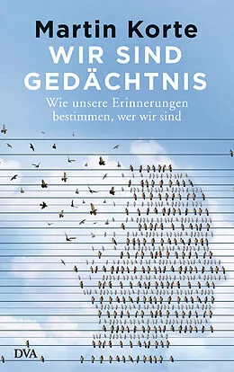 ePUB Wir sind Gedächtnis von Martin Korte