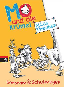 E-Book (epub) Mo und die Krümel - Alles Theater von Rüdiger Bertram, Heribert Schulmeyer
