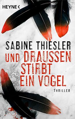 E-Book (epub) Und draußen stirbt ein Vogel von Sabine Thiesler