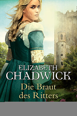 E-Book (epub) Die Braut des Ritters von Elizabeth Chadwick