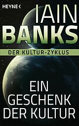E-Book (epub) Ein Geschenk der Kultur - von Iain Banks