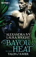 E-Book (epub) Bayou Heat - Talon und Xavier von Alexandra Ivy, Laura Wright