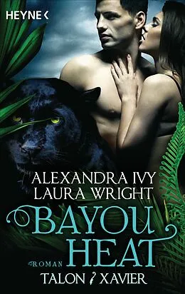 E-Book (epub) Bayou Heat - Talon und Xavier von Alexandra Ivy, Laura Wright