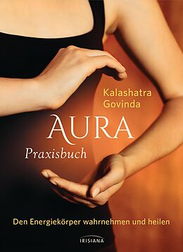 E-Book (epub) Aura Praxisbuch von Kalashatra Govinda
