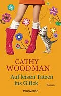 E-Book (epub) Auf leisen Tatzen ins Glück von Cathy Woodman