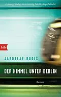 E-Book (epub) Der Himmel unter Berlin von Jaroslav Rudi