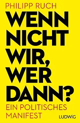 E-Book (epub) Wenn nicht wir, wer dann? von Philipp Ruch