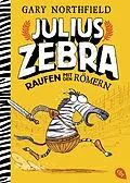 E-Book (epub) Julius Zebra - Raufen mit den Römern von Gary Northfield