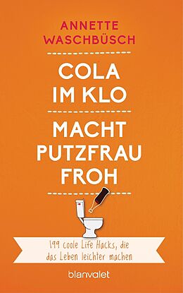 E-Book (epub) Cola im Klo macht Putzfrau froh von Annette Waschbüsch