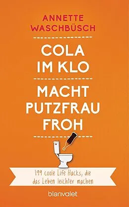 E-Book (epub) Cola im Klo macht Putzfrau froh von Annette Waschbüsch