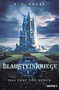 E-Book (epub) Die Blausteinkriege 1 - Das Erbe von Berun von T. S. Orgel