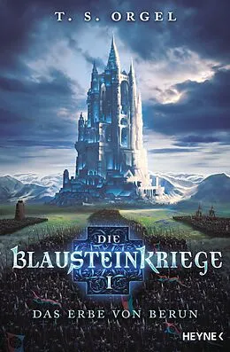E-Book (epub) Die Blausteinkriege 1 - Das Erbe von Berun von T. S. Orgel