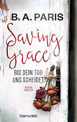 E-Book (epub) Saving Grace - Bis dein Tod uns scheidet von B.A. Paris