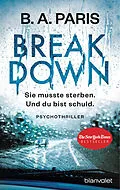 E-Book (epub) Breakdown - Sie musste sterben. Und du bist schuld von B.A. Paris