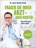 E-Book (epub) Fragen Sie Ihren Arzt - aber richtig! von Gunter Frank