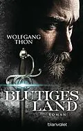 E-Book (epub) Blutiges Land von Wolfgang Thon