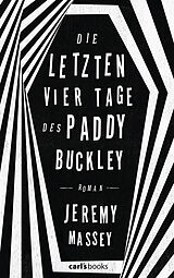 E-Book (epub) Die letzten vier Tage des Paddy Buckley von Jeremy Massey