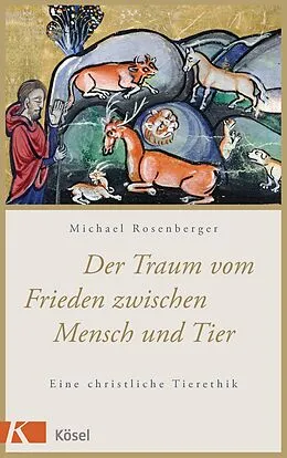 E-Book (epub) Der Traum vom Frieden zwischen Mensch und Tier von Michael Rosenberger
