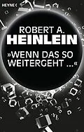 E-Book (epub) Wenn das so weitergeht  von Robert A. Heinlein
