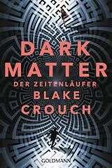 E-Book (epub) Dark Matter. Der Zeitenläufer von Blake Crouch