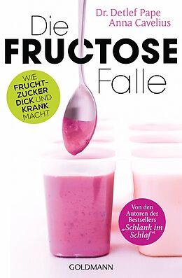 E-Book (epub) Die Fructose-Falle von Anna Cavelius, Detlef Pape