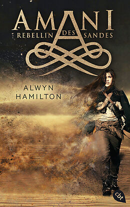 E-Book (epub) AMANI - Rebellin des Sandes von Alwyn Hamilton