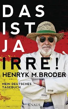 E-Book (epub) Das ist ja irre! von Henryk M. Broder
