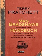 ePUB Mrs Bradshaws höchst nützliches Handbuch für alle Strecken der Hygienischen Eisenbahn Ankh-Morpork und Sto-Ebene von Terry Pratchett