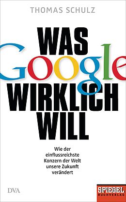 E-Book (epub) Was Google wirklich will von Thomas Schulz