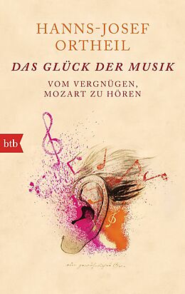 E-Book (epub) Das Glück der Musik von Hanns-Josef Ortheil