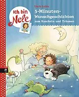 E-Book (epub) Ich bin Nele - 5-Minuten-Wunschgeschichten zum Kuscheln und Träumen von Usch Luhn