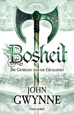 E-Book (epub) Bosheit - Die Getreuen und die Gefallenen 2 von John Gwynne