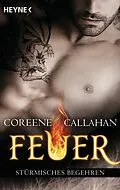 E-Book (epub) Feuer - Stürmisches Begehren von Coreene Callahan