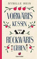 E-Book (epub) Vorwärts küssen, rückwärts lieben von Sybille Hein