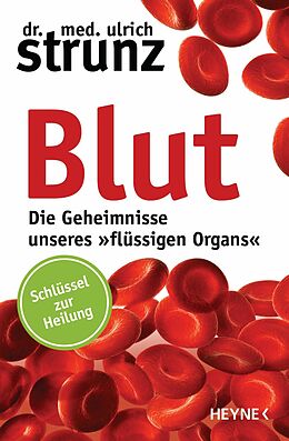 E-Book (epub) Blut - Die Geheimnisse unseres »flüssigen Organs« von Ulrich Strunz