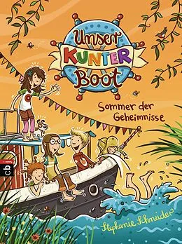 E-Book (epub) Unser Kunterboot - Sommer der Geheimnisse von Stephanie Schneider
