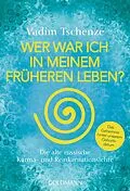 E-Book (epub) Wer war ich in meinem früheren Leben? von Vadim Tschenze