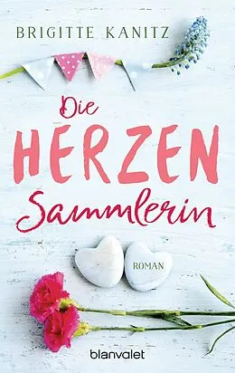 E-Book (epub) Die Herzensammlerin von Brigitte Kanitz