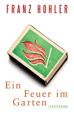 E-Book (epub) Ein Feuer im Garten von Franz Hohler