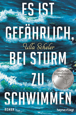 E-Book (epub) Es ist gefährlich, bei Sturm zu schwimmen von Ulla Scheler