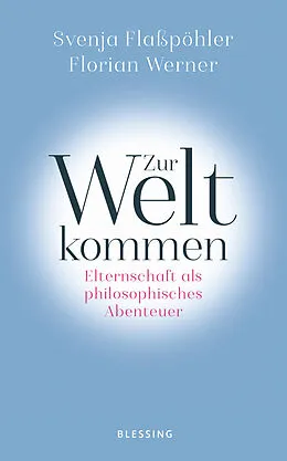 E-Book (epub) Zur Welt kommen von Svenja Flaßpöhler, Florian Werner