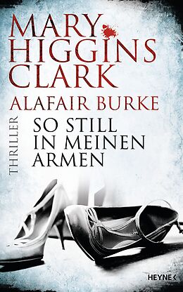 E-Book (epub) So still in meinen Armen von Mary Higgins Clark, Alafair Burke