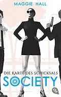 E-Book (epub) Society - Die Karte des Schicksals von Maggie Hall