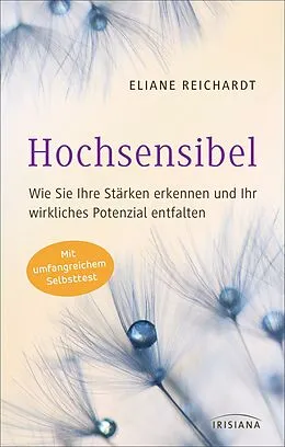 E-Book (epub) Hochsensibel - Wie Sie Ihre Stärken erkennen und Ihr wirkliches Potenzial entfalten von Eliane Reichardt