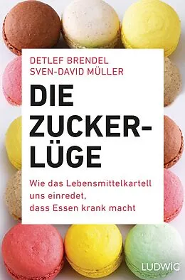E-Book (epub) Die Zucker-Lüge von Detlef Brendel, Sven-David Müller