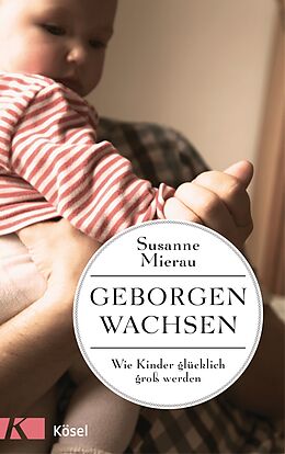 E-Book (epub) Geborgen wachsen von Susanne Mierau