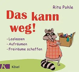 E-Book (epub) Das kann weg! von Rita Pohle