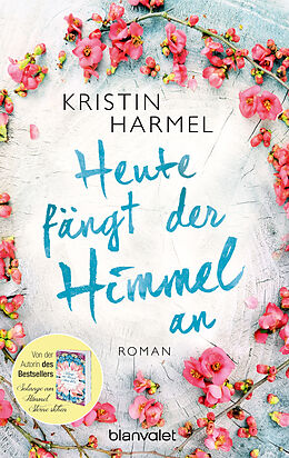 E-Book (epub) Heute fängt der Himmel an von Kristin Harmel