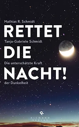 E-Book (epub) Rettet die Nacht! von Mathias R. Schmidt, Tanja-Gabriele Schmidt