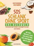 E-Book (epub) SOS Schlank ohne Sport - Das Kochbuch von Katharina Bachman